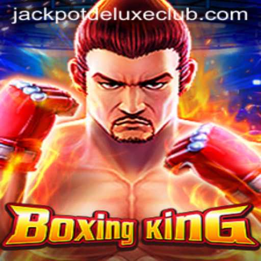 Unleashing the Thrill: The Ultimate BoxingKing Experience with Jackpot Deluxe