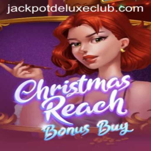 Discover the Excitement of ChristmasReachBonusBuy: Unleashing the Jackpot Deluxe Adventure